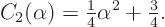 \begin{displaymath}
C_2(\alpha) = {\textstyle\frac{1}{4}}\alpha^2 + {\textstyle\frac{3}{4}}.
\end{displaymath}