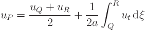 \begin{displaymath}
u_P = \frac{u_Q + u_R}{2}
+ \frac{1}{2a} \int_Q^R u_t { \rm d}\xi
\end{displaymath}