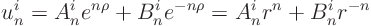 \begin{displaymath}
u^i_n = A^i_n e^{n\rho} + B^i_n e^{-n\rho} = A^i_n r^n + B^i_n r^{-n}
\end{displaymath}