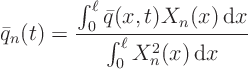 \begin{displaymath}
\bar q_n(t) = \frac
{\int_0^\ell \bar q(x,t) X_n(x){ \rm d}x}
{\int_0^\ell X_n^2(x){ \rm d}x}
\end{displaymath}