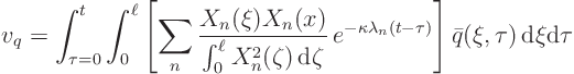 \begin{displaymath}
v_q = \int_{\tau=0}^t \int_0^\ell
\left[
\sum_n
\fra...
...-\tau)}
\right]
\bar q(\xi,\tau) { \rm d}\xi {\rm d}\tau
\end{displaymath}