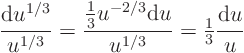 \begin{displaymath}
\frac{{\rm d}u^{1/3}}{u^{1/3}} = \frac{\frac13 u^{-2/3} {\rm d}u}{u^{1/3}}
= {\textstyle\frac{1}{3}} \frac{{\rm d}u}{u}
\end{displaymath}