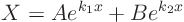 \begin{displaymath}
X = A e^{k_1 x} + B e^{k_2 x}
\end{displaymath}