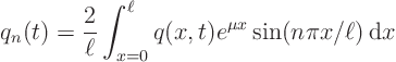 \begin{displaymath}
q_n(t) =
\frac{2}{\ell}
\int_{x=0}^{\ell} q(x,t) e^{\mu x}\sin(n\pi x/\ell){ \rm d}x
\end{displaymath}