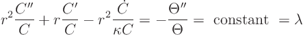 \begin{displaymath}
r^2 \frac{C''}{C} + r \frac{C'}{C} - r^2 \frac{\dot C}{\ka...
...}
= - \frac{\Theta''}{\Theta} = \hbox{ constant } = \lambda
\end{displaymath}