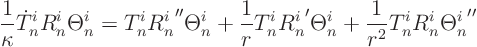 \begin{displaymath}
\frac1\kappa \dot T^i_n R^i_n \Theta^i_n =
T^i_n {R^i_n}...
...^i_n}'\Theta^i_n
+ \frac{1}{r^2} T^i_n R^i_n {\Theta^i_n}''
\end{displaymath}