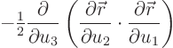 \begin{displaymath}
- {\textstyle\frac{1}{2}}
\frac{\partial}{\partial u_3}
...
...} \cdot \frac{\partial{\skew0\vec r}}{\partial u_1}
\right)
\end{displaymath}