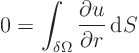 \begin{displaymath}
0 = \int_{\delta\Omega} \frac{\partial u}{\partial r} { \rm d}S
\end{displaymath}