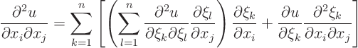 \begin{displaymath}
\frac{\partial^2 u}{\partial x_i\partial x_j} =
\sum_{k=...
...
\frac{\partial^2 \xi_k}{\partial x_i\partial x_j}
\right]
\end{displaymath}