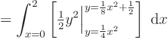 \begin{displaymath}
= \int_{x=0}^{2}
\left[ {\textstyle\frac{1}{2}} y^2
\B...
...ert _{y=\frac14 x^2}^{y=\frac18x^2+\frac12}\right]\; {\rm d}x
\end{displaymath}