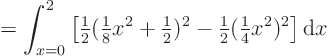 \begin{displaymath}
= \int_{x=0}^{2} \left[
{\textstyle\frac{1}{2}}({\textst...
...le\frac{1}{2}}({\textstyle\frac{1}{4}} x^2)^2\right] {\rm d}x
\end{displaymath}