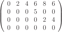 \begin{displaymath}
\left(
\begin{array}{cccccc}
0 & 2 & 4 & 6 & 8 & 6  ...
...0 & 2 & 4 \\
0 & 0 & 0 & 0 & 0 & 0
\end{array}
\right)
\end{displaymath}