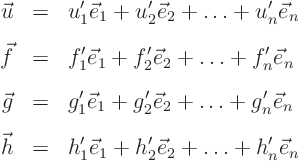 \begin{eqnarray*}
\vec u & = & u_1' \vec e_1 + u_2' \vec e_2 + \ldots + u_n' \...
... h & = & h_1' \vec e_1 + h_2' \vec e_2 + \ldots + h_n' \vec e_n
\end{eqnarray*}