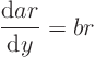 \begin{displaymath}
\frac{{\rm d}a r}{{\rm d}y} = br
\end{displaymath}