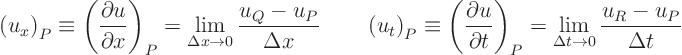 \begin{displaymath}
\left(u_x\right)_P \equiv \left(\frac{\partial u}{\partial...
...ight)_P =
\lim_{\Delta t \to 0} \frac{u_R - u_P}{\Delta t}
\end{displaymath}