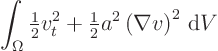 \begin{displaymath}
\int_{\Omega} {\textstyle\frac{1}{2}} v_t^2 + {\textstyle\frac{1}{2}} a^2 \left(\nabla v\right)^2 { \rm d}V
\end{displaymath}