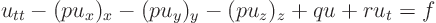 \begin{displaymath}
u_{tt} - (p u_x)_x - (p u_y)_y - (p u_z)_z + q u + r u_t = f
\end{displaymath}