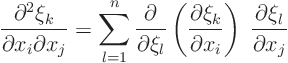 \begin{displaymath}
\frac{\partial^2 \xi_k}{\partial x_i\partial x_j}
= \sum...
...\partial x_i}\right)
\; \frac{\partial \xi_l}{\partial x_j}
\end{displaymath}