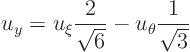 \begin{displaymath}
u_y = u_\xi \frac{2}{\sqrt{6}}-u_\theta \frac{1}{\sqrt{3}}
\end{displaymath}