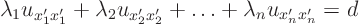 \begin{displaymath}
\lambda_1 u_{x'_1x'_1} + \lambda_2 u_{x'_2x'_2} + \ldots +
\lambda_n u_{x'_nx'_n} = d
\end{displaymath}