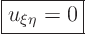 \begin{displaymath}
\fbox{$\displaystyle
u_{\xi\eta} = 0
$}
\end{displaymath}