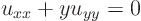 \begin{displaymath}
u_{xx} + y u_{yy} = 0
\end{displaymath}