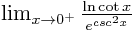 $\lim_{x\to0^+} \frac{\ln\cot x}{e^{csc^2 x}}$