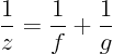 \begin{displaymath}
\frac1z = \frac1f + \frac1g
\end{displaymath}