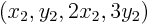 $(x_2,y_2,2x_2,3y_2)$