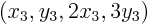 $(x_3,y_3,2x_3,3y_3)$