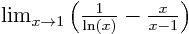$\lim_{x\to1} \left(\frac{1}{\ln(x)} - \frac{x}{x-1}\right)$
