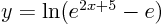 $y=\ln(e^{2x+5}-e)$