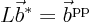 $L\vec{b}^*=\vec b^{\rm {pp}}$