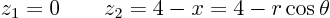\begin{displaymath}
z_1=0 \qquad z_2 = 4-x = 4 - r\cos\theta
\end{displaymath}