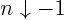 $n\downarrow-1$
