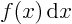 $f(x){ \rm d}x$