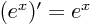 $(e^x)'=e^x$
