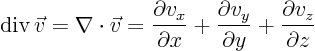 \begin{displaymath}
{\rm div} \vec v = \nabla\cdot\vec v =
\frac{\partial v...
...partial v_y}{\partial y} +
\frac{\partial v_z}{\partial z}
\end{displaymath}