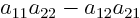 $a_{11}a_{22}-a_{12}a_{21}$