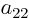 $a_{22}$