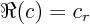 $\Re(c)=c_r$