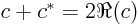 $c+c^*=2\Re(c)$