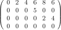 \begin{displaymath}
\left(
\begin{array}{cccccc}
0 & 2 & 4 & 6 & 8 & 6  ...
...0 & 2 & 4 \\
0 & 0 & 0 & 0 & 0 & 0
\end{array}
\right)
\end{displaymath}