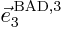 $\vec e_3^{ \rm BAD,3}$