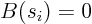 $B(s_i)=0$