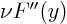 $\nu F''(y)$