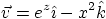 \begin{displaymath}
\vec v = e^z \hat\imath - x^2 \hat k
\end{displaymath}