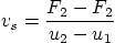 \begin{displaymath}
v_s = \frac{F_2-F_2}{u_2-u_1}
\end{displaymath}