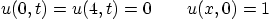 \begin{displaymath}
u(0,t) = u(4,t) = 0 \qquad u(x,0) = 1
\end{displaymath}