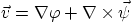 \begin{displaymath}
\vec v = \nabla\varphi + \nabla\times\vec\psi
\end{displaymath}
